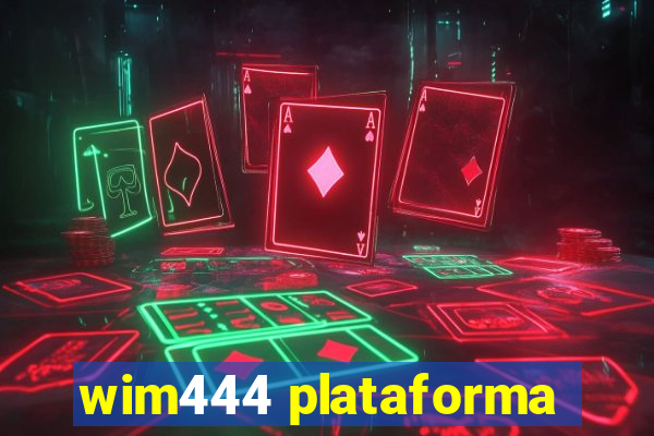 wim444 plataforma